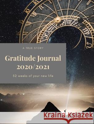 Gratitude Journal: The First 52 Weeks of Your New Life Fields, Elyssa 9781714216444 Blurb