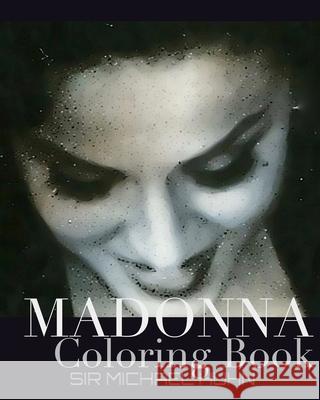 Madonna Iconic Portrait coloring book Sir Michael Huhn: Madonna Portrait coloring book Huhn, Michael 9781714283910 Blurb