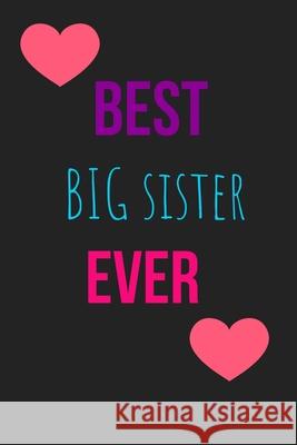 Best Big Sister Ever Blank Lined Journal Joyful Creations 9781714284429