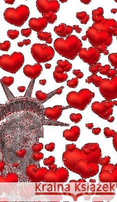 Statue Of liberty I love New York red hearts glitter blank creative Valentine's Journal: Statue Of liberty red heart glitter blank creative Valentine' Huhn, Michael 9781714289752 Blurb