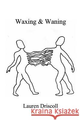 Waxing and Waning Lauren Driscoll 9781714290345