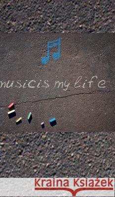 music is my life Creative Blank Journal: music is my life Creative Blank Journal Huhn, Michael 9781714298617 Blurb