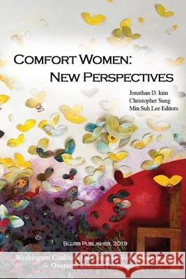 Comfort Women: New Perspectives M. Lee Jonathan Kim C. Sung 9781714302802 Blurb