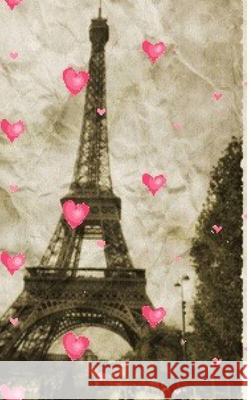 paris Eiffel Tower pink hearts Vintage creative blank page journal: paris Eiffel Tower pink hearts Vintage creative blank page journal Huhn, Michael 9781714334759 Blurb