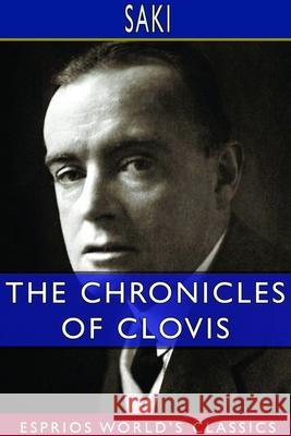 The Chronicles of Clovis (Esprios Classics) Saki 9781714370443