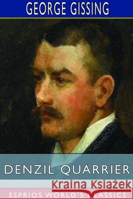 Denzil Quarrier (Esprios Classics) George Gissing 9781714376469