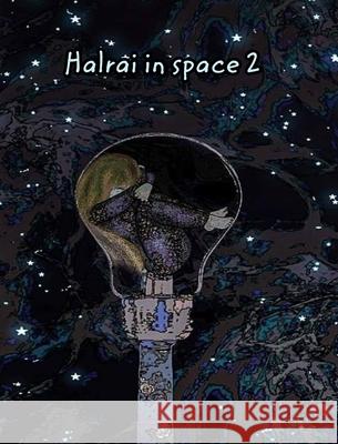 Halrai in space 2 Halrai 9781714379132 Blurb