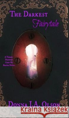 The Darkest Fairytale Donna J. a. Olson 9781714379750 Blurb