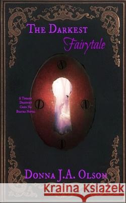 The Darkest Fairytale Donna J. a. Olson 9781714379767 Blurb