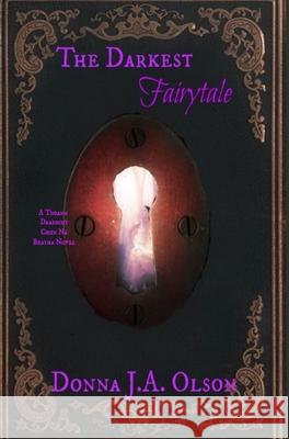 The Darkest Fairytale Donna J. a. Olson 9781714379774 Blurb