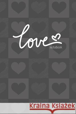 Love Notebook, Blank Write-in Journal, Dotted Lines, Wide Ruled, Medium (A5) 6 x 9 In (Gray) Write Everyday 9781714382675 Blurb