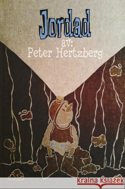 Jordad: Ett textfritt seriealbum om frihet. Hertzberg, Peter 9781714475315