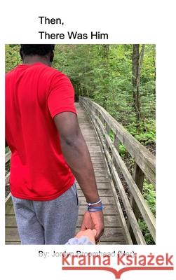 Then, There Was Him Jordyn Broomhead 9781714494651 Blurb