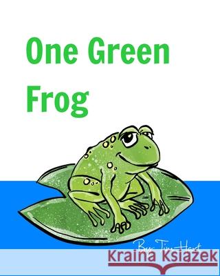 One Green Frog: Soft Cover Hart, Tim 9781714506798 Blurb