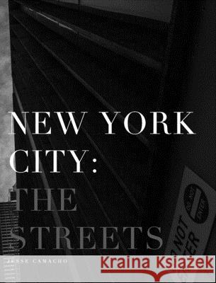 New York City: The Streets Camacho, Jesse 9781714567195 Blurb