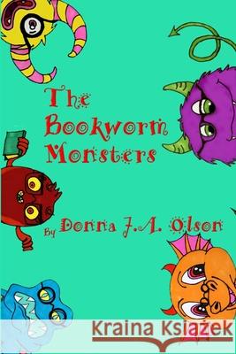 The Bookworm Monsters Donna J. a. Olson 9781714648368 Blurb