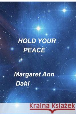 Hold your peace Margaret Ann Dahl 9781714726899 Blurb