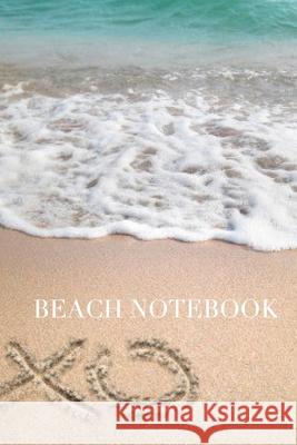 Beach xoxo Blank cream color Page refection notebook: Beach xoxo Blank cream color page Note Book Huhn, Michael 9781714733217 Blurb