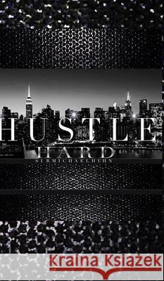 Hustle hard $ir Michael black Diamond creative blank journal: Hustle hard $ir Michael Diamond creative blank journal Huhn, Michael 9781714742585 Blurb