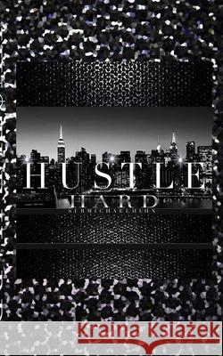 Hustle hard $ir Michael black Diamond creative blank journal: Hustle hard $ir Michael Diamond creative blank journal Huhn, Michael 9781714742592 Blurb
