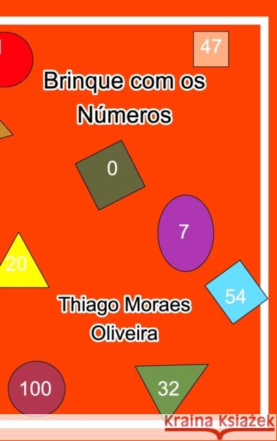 Brinque com os Números Oliveira, Thiago Moraes 9781714831043