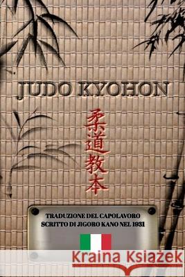 JUDO KYOHON (Italiano) Jigoro Kano 9781714861149