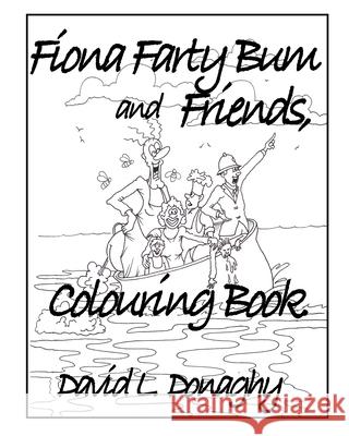 Fiona Farty Bum and friends colouring book David L. Donaghy 9781714863815