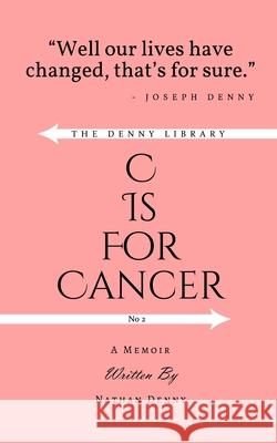 C Is For Cancer Nathan Denny 9781714898619 Blurb