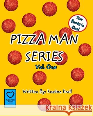 Pizza Man Series: Volume One Kroll, Keaton 9781714903931