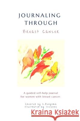 Journaling Through: Breast Cancer Bergsma, Christine 9781715018962