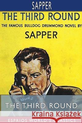 The Third Round (Esprios Classics) Sapper 9781715050436