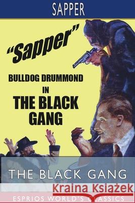 The Black Gang (Esprios Classics) Sapper 9781715050566