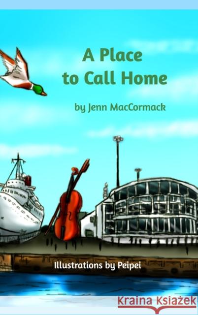 A Place To Call Home Jenn MacCormack 9781715055042 Blurb