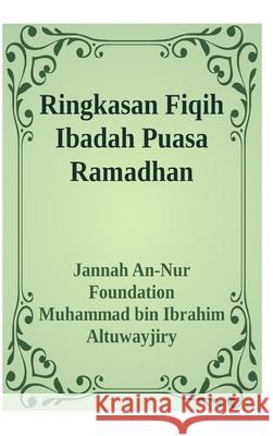 Ringkasan Fiqih Ibadah Puasa Ramadhan Hardcover Version Jannah An-Nur Foundation 9781715107918 Blurb