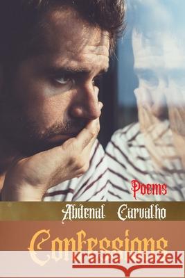 Confessions: Poems Carvalho, Abdenal 9781715113049 Blurb