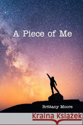 A Piece of Me Brittany Moore 9781715118198