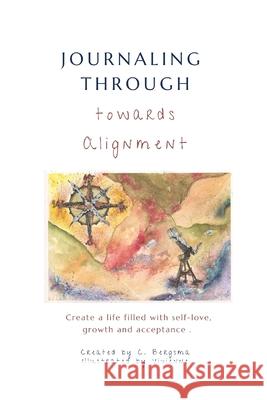 Alignment Journal: Self-love, acceptance and personal growth Bergsma, Christine 9781715135157 Blurb