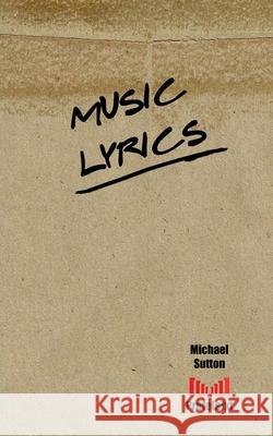 music/lyrics Michael Sutton 9781715135287