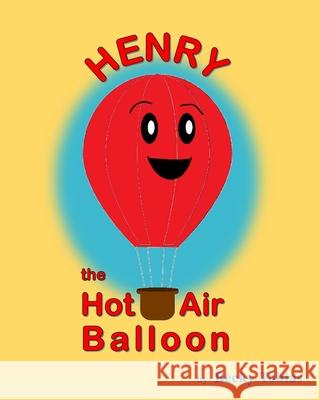 Henry the Hot Air Balloon Becky Tobias 9781715135881 Blurb