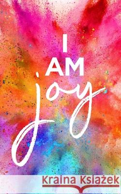 I Am Joy Notebook: Personal Joy Notebook Rodriguez, Moni 9781715180706 Blurb