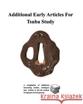 Additional Early Articles For Tsuba Study Various Contributors 9781715180881 Blurb