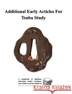 Additional Early Articles For Tsuba Study Various Contributors 9781715180898 Blurb