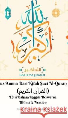 Juz Amma Dari Kitab Suci Al-Quran (القرآن الكريم) Edisi Bahasa Inggris Berwarn Foundation, Jannah An-Nur 9781715185541 Blurb