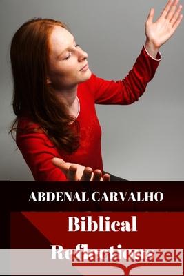 Biblical Reflections: Self Help Carvalho, Abdenal 9781715186425 Blurb