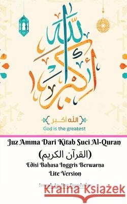 Juz Amma Dari Kitab Suci Al-Quran (القرآن الكريم) Edisi Bahasa Inggris Berwarn Foundation, Jannah An-Nur 9781715190859 Blurb