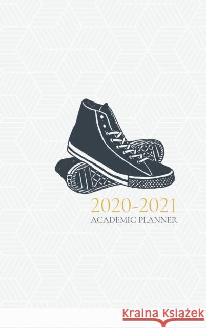 2020- 2021 Academic Planner: Sneakers Ismail, Reyhana 9781715196745
