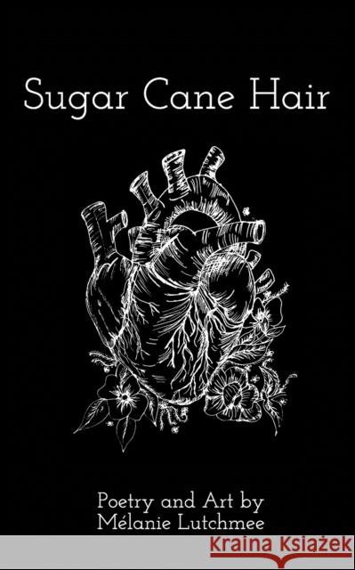 Sugar Cane Hair Melanie Lutchmee 9781715267452 Blurb