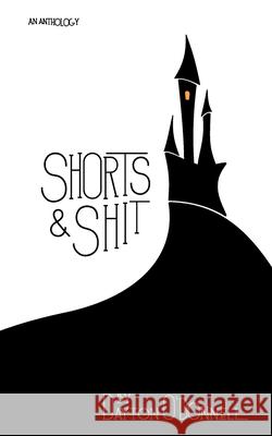 Shorts and Shit Dayton O'Donnell 9781715286026