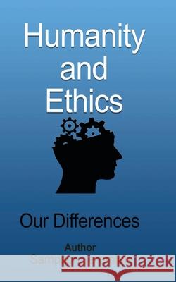 Humanity and Ethics: Our Differences Jeremiah, Sampson 9781715305697 Blurb