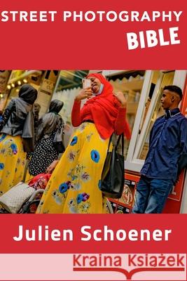 Street Photography Bible: Frankfurt Main Germany Schoener, Julien 9781715366414 Blurb